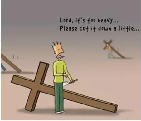 他想，上帝啊，这个十字架太沉重了，我可以把十字架砍掉一块！